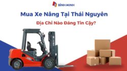 Mua Xe Nâng Tại Thái Nguyên – Địa Chỉ Nào Đáng Tin Cậy?