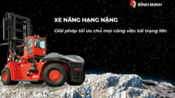 Xe nâng hạng nặng- Giải pháp tối ưu cho mọi công việc tải trọng lớn