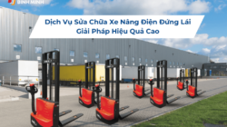 Dịch Vụ Sửa Chữa Xe Nâng Điện Đứng Lái: Giải Pháp Hiệu Quả Cao