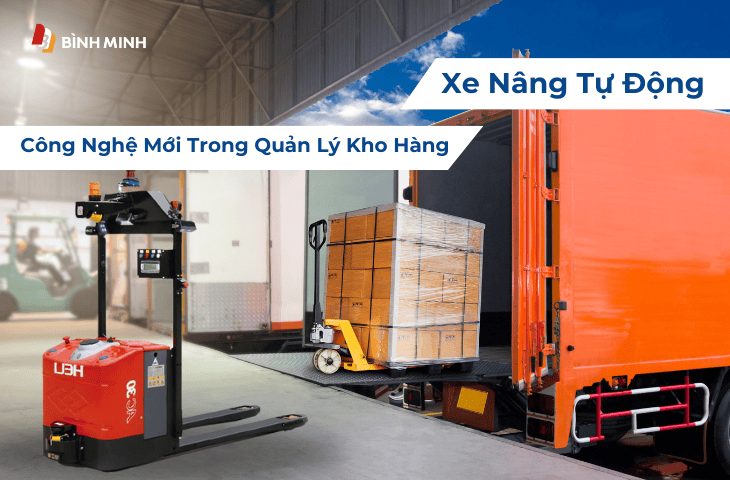 Xe Nâng Tự Động - Công Nghệ Mới Trong Quản Lý Kho Hàng