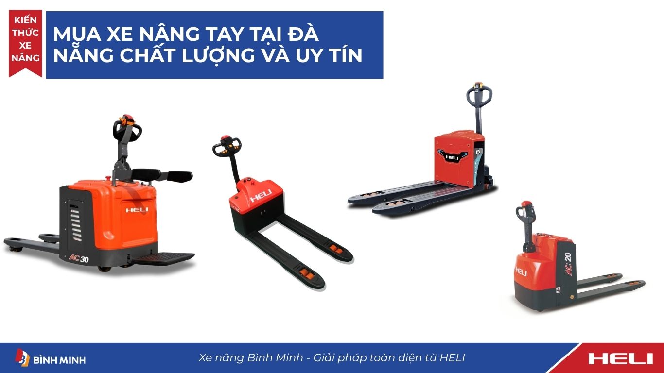 Mua xe nâng tay tại Đà Nẵng CHẤT LƯỢNG VÀ UY TÍN