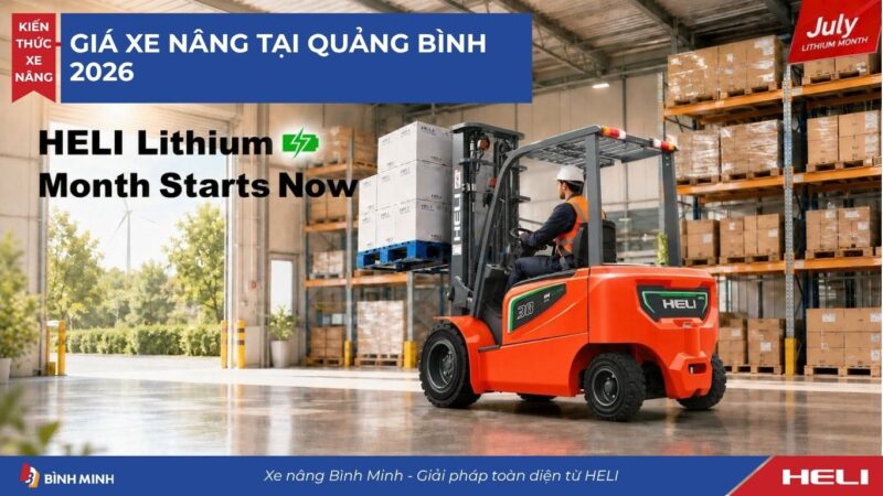 Giá xe nâng tại Quảng Bình 2026: Báo giá và địa chỉ mua
