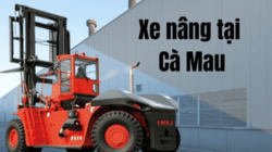 Địa chỉ mua xe nâng tại Cà Mau uy tín – Nên mua loại xe nâng nào?