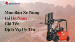 Mua Bán Xe Nâng tại Hà Nam | Giá Tốt – Dịch Vụ Uy Tín