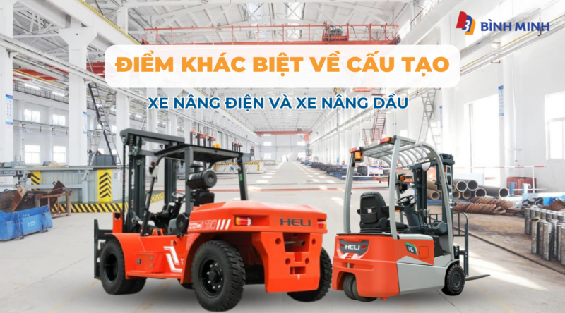 So sánh cấu tạo xe nâng điện và xe nâng dầu: Điểm khác biệt lớn nhất