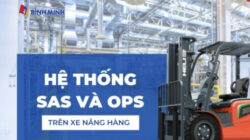 Hệ thống SAS và OPS trên xe nâng hàng
