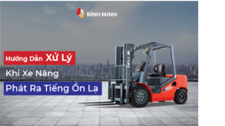 Hướng Dẫn Xử Lý Khi Xe Nâng Phát Ra Tiếng Ồn Lạ