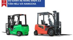 So sánh xe nâng điện 3.5 tấn HELI và Hangcha
