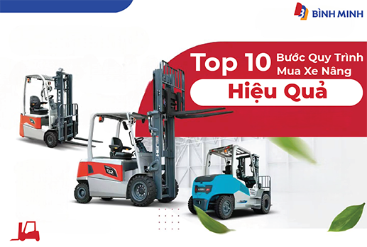 Top 10 Bước Quy Trình Mua Xe Nâng Hiệu Quả