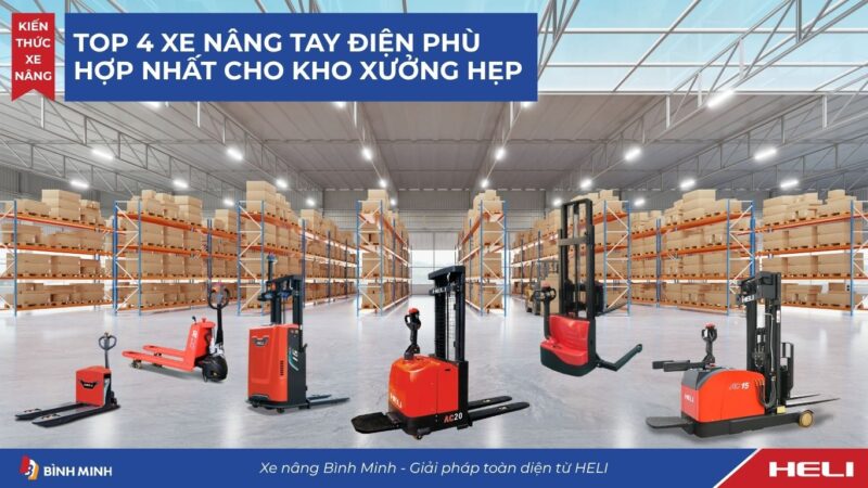 Top 4 xe nâng tay điện phù hợp nhất cho kho xưởng hẹp