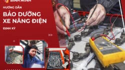 Hướng Dẫn Bảo Dưỡng Xe Nâng Điện Định Kỳ
