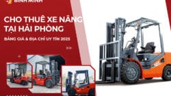 Cho Thuê Xe Nâng Tại Hải Phòng – Bảng Giá Và Địa Chỉ Uy Tín 2025