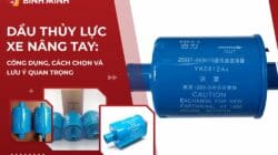 Dầu Thủy Lực Cho Xe Nâng Tay: Công Dụng, Cách Chọn & Lưu Ý Quan Trọng