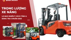 Trọng Lượng Xe Nâng Là Bao Nhiêu? Cách Tính & Bảng Tra Chuẩn 2025