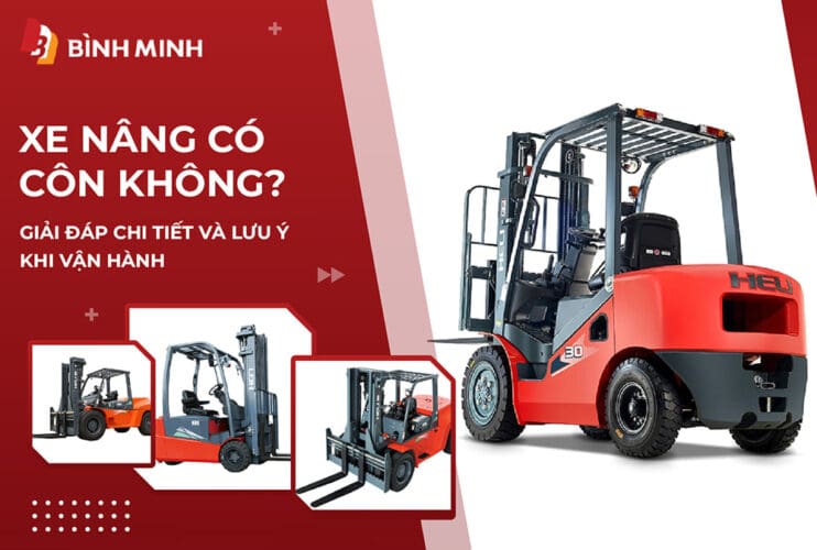 Xe nâng có côn không? Giải đáp chi tiết và lưu ý khi vận hành