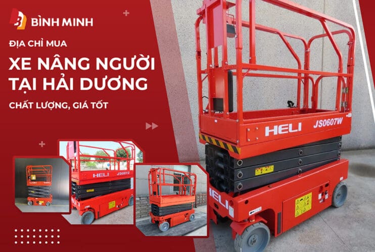 Địa Chỉ Mua Xe Nâng Người Tại Hải Dương Chất Lượng, Giá Tốt