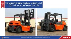 Xe Nâng 8 Tấn Chính Hãng, Giá Tốt Và Địa Chỉ Mua Uy Tín