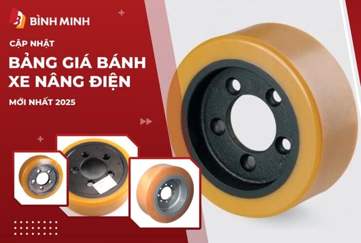 Cập Nhật Bảng Giá Bánh Xe Nâng Điện Mới Nhất 2025