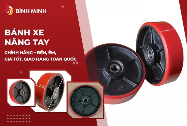Bánh Xe Nâng Tay Chính Hãng – Bền, Êm, Giá Tốt, Giao Hàng Toàn Quốc