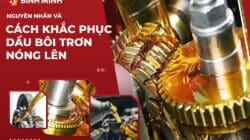 Nguyên Nhân Và Cách Khắc Phục Dầu Bôi Trơn Nóng Lên