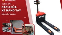 Hướng Dẫn Cách Sửa Xe Nâng Tay Đơn Giản Tại Nhà