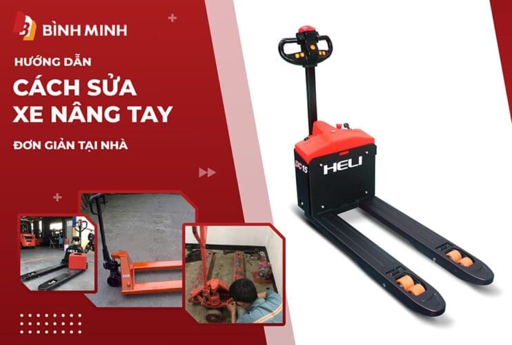 Hướng Dẫn Cách Sửa Xe Nâng Tay Đơn Giản Tại Nhà