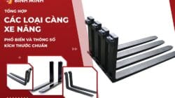 Tổng Hợp Các Loại Càng Xe Nâng Phổ Biến Và Thông Số Kích Thước Chuẩn
