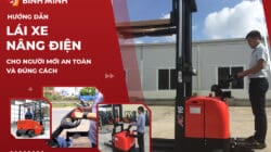 Hướng Dẫn Lái Xe Nâng Điện Cho Người Mới An Toàn Và Đúng Cách