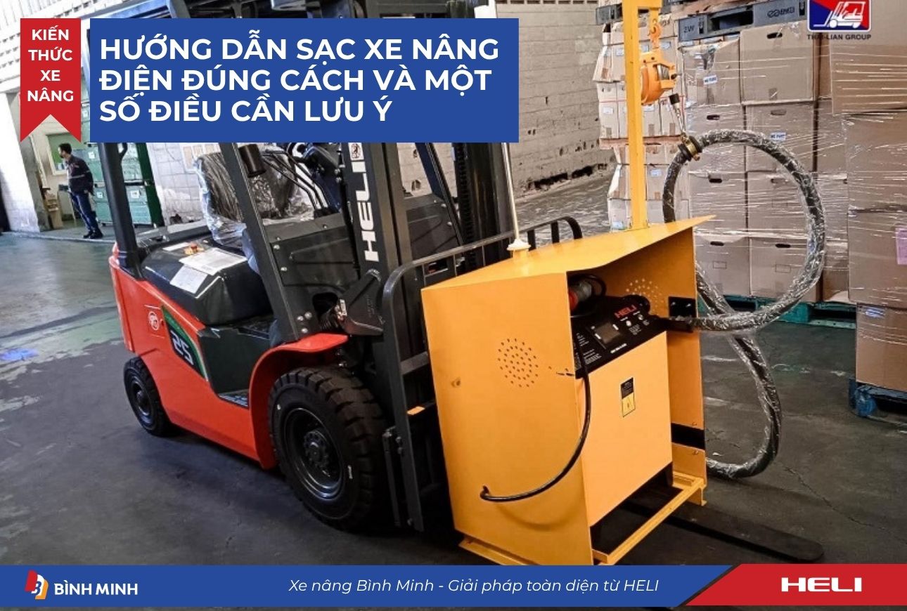 Hướng Dẫn Sạc Xe Nâng Điện Đúng Cách Và Một Số Điều Cần Lưu Ý