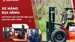 Xe Nâng Địa Hình – Giải Pháp Vận Chuyển Hiệu Quả Cho Mọi Công Trình