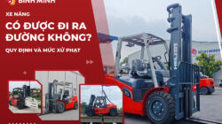 Xe Nâng Có Được Đi Ra Đường Không? Quy Định Và Mức Xử Phạt