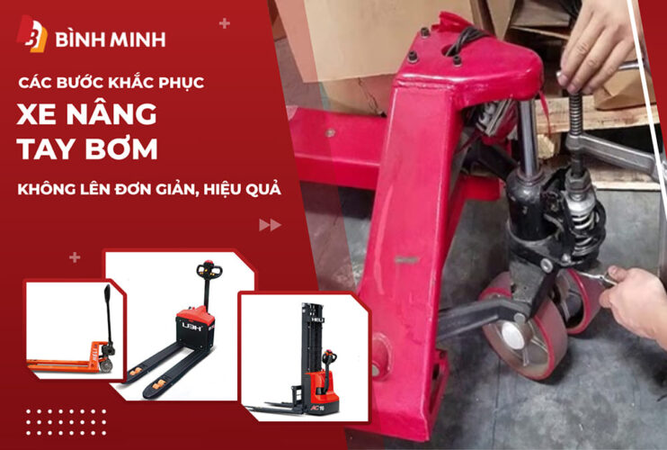 xe nâng tay bơm không lên