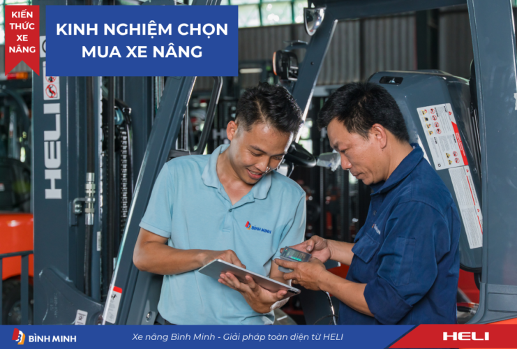 KINH NGHIỆM CHỌN MUA XE NÂNG – 6 YẾU TỐ CẦN CÂN NHẮC
